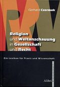 Religion und Weltanschauung in Gesellschaft und Recht: Ein Lexikon für Praxis und Wissenschaft by Gerhard Czermak (2009-11-05) Cover des Buches Religion und Weltanschauung in Gesellschaft und Recht: Ein Lexikon für Praxis und Wissenschaft by Gerhard Czermak (2009-11-05) (ISBN: B01LP0SP5K)
