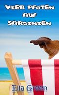 Vier Pfoten auf Sardinien Cover des Buches Vier Pfoten auf Sardinien (ISBN: B01MF814GB)