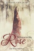 Schneeweiße Rose - Der verwunschene Prinz Cover des Buches Schneeweiße Rose - Der verwunschene Prinz (ISBN: B01MUGKRJL)