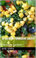10 leckere türkische Salate: Türkisch kochen Cover des Buches 10 leckere türkische Salate: Türkisch kochen (ISBN: B01N1Z8S8I)