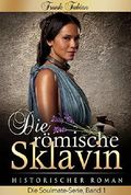 Die römische Sklavin Cover des Buches Die römische Sklavin (ISBN: B01N7O7XQ9)