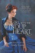 The Girl with the Windup Heart (The Steampunk Chronicles) by Kady Cross (2016-07-26) Cover des Buches The Girl with the Windup Heart (The Steampunk Chronicles) by Kady Cross (2016-07-26) (ISBN: null)