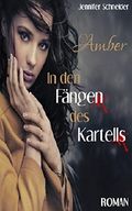 Amber - In den Fängen des Kartells Cover des Buches Amber - In den Fängen des Kartells (ISBN: B01NCN7CQ1)