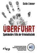 Überführt: Spektakuläre Fälle der Kriminaltechnik Cover des Buches Überführt: Spektakuläre Fälle der Kriminaltechnik (ISBN: B01ND46EYA)