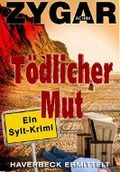 Tödlicher Mut - Haverbeck ermitelt Cover des Buches Tödlicher Mut - Haverbeck ermitelt (ISBN: B0725RQWT2)