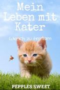 Mein Leben mit Kater: Wie ich zu ihm kam Cover des Buches Mein Leben mit Kater: Wie ich zu ihm kam (ISBN: B072HNZLMM)