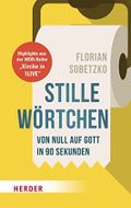 Stille Wörtchen: Von Null auf Gott in 90 Sekunden Cover des Buches Stille Wörtchen: Von Null auf Gott in 90 Sekunden (ISBN: B073WX3KJN)