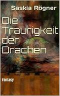 Die Traurigkeit der Drachen: Fantasy Cover des Buches Die Traurigkeit der Drachen: Fantasy (ISBN: B0743ZJSSM)