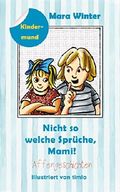 Nicht so welche Sprüche, Mami!: Kindermund: Affengeschichten Cover des Buches Nicht so welche Sprüche, Mami!: Kindermund: Affengeschichten (ISBN: B07576RFM3)