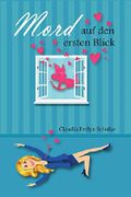 Mord auf den ersten Blick -: Ein Krimi-Liebesroman mit Humor, Herz und Hund Cover des Buches Mord auf den ersten Blick -: Ein Krimi-Liebesroman mit Humor, Herz und Hund (ISBN: B076ZKSDPM)