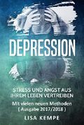 Depression: Stress und Angst aus Ihrem Leben vertreiben - Mit vielen neuen Methoden Cover des Buches Depression: Stress und Angst aus Ihrem Leben vertreiben - Mit vielen neuen Methoden (ISBN: B077DQTGHD)