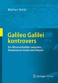 Galileo Galilei kontrovers: Ein Wissenschaftler zwischen Renaissance-Genie und Despot Cover des Buches Galileo Galilei kontrovers: Ein Wissenschaftler zwischen Renaissance-Genie und Despot (ISBN: B077SMCQNB)
