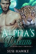 Alpha's Dream: An MM Mpreg Romance (The Blood Legacy Chronicles Book 1) Cover des Buches Alpha's Dream: An MM Mpreg Romance (The Blood Legacy Chronicles Book 1) (ISBN: B077VN3ZVM)