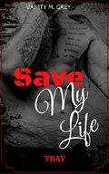 Tray: Save My Life Cover des Buches Tray: Save My Life (ISBN: B077YLVBGK)