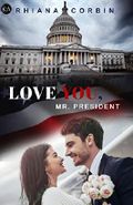 Love you, Mr. President Cover des Buches Love you, Mr. President (ISBN: B07918CVDJ)