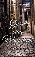 Gasse ohne Mondlicht Cover des Buches Gasse ohne Mondlicht (ISBN: B07B2DCG7B)