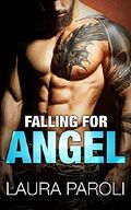 Falling for Angel (Irresistible Bad Boys 3) Cover des Buches Falling for Angel (Irresistible Bad Boys 3) (ISBN: B07BNY8X7G)