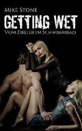 Getting Wet: Vom Dreier im Schwimmbad Cover des Buches Getting Wet: Vom Dreier im Schwimmbad (ISBN: B07BP8S751)