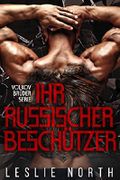 Ihr Russischer Beschützer (Volkov Brüder Serie 1) Cover des Buches Ihr Russischer Beschützer (Volkov Brüder Serie 1) (ISBN: B07CLTXHF1)