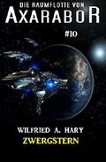 Die Raumflotte von Axarabor #10: Zwergstern Cover des Buches Die Raumflotte von Axarabor #10: Zwergstern (ISBN: B07D22J696)