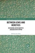 Between Jews and Heretics: Refiguring Justin Martyr’s Dialogue with Trypho (Routledge Studies in the Early Christian World) (English Edition) Cover des Buches Between Jews and Heretics: Refiguring Justin Martyr’s Dialogue with Trypho (Routledge Studies in the Early Christian World) (English Edition) (ISBN: B07D3CC9XQ)