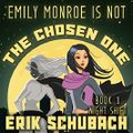 Emily Monroe is Not the Chosen One: Night Shift, Volume 1 Cover des Buches Emily Monroe is Not the Chosen One: Night Shift, Volume 1 (ISBN: B07DLDRRLS)
