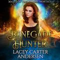 Renegade Hunter: A Reverse Harem Romance: Mates of the Realms: Mortals, Book 1 Cover des Buches Renegade Hunter: A Reverse Harem Romance: Mates of the Realms: Mortals, Book 1 (ISBN: B07F2QPW53)