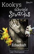 Kookys schwule Snacks – Band 4: Die Erbschaft Cover des Buches Kookys schwule Snacks – Band 4: Die Erbschaft (ISBN: B07FQJ4FC2)