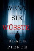 Wenn Sie Wüsste (Ein Kate Wise Mystery – Buch 1) Cover des Buches Wenn Sie Wüsste (Ein Kate Wise Mystery – Buch 1) (ISBN: null)
