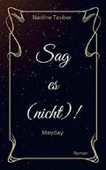 Sag es (nicht)!: Mayday Cover des Buches Sag es (nicht)!: Mayday (ISBN: B07HLWJJQN)