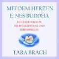 Mit dem Herzen eines Buddha: Heilende Wege zu Selbstakzeptanz und Lebensfreude Cover des Buches Mit dem Herzen eines Buddha: Heilende Wege zu Selbstakzeptanz und Lebensfreude (ISBN: B07HY9GV7B)
