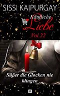 Käufliche Liebe 22: Süßer die Glocken nie klingen Cover des Buches Käufliche Liebe 22: Süßer die Glocken nie klingen (ISBN: B07L9JVJDQ)