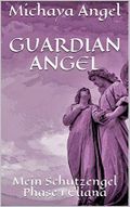 Guardian Angel: Mein Schutzengel Phase 1 Eliana Cover des Buches Guardian Angel: Mein Schutzengel Phase 1 Eliana (ISBN: B07LCQZW9D)