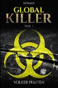 Global Killer: Teil 1 Cover des Buches Global Killer: Teil 1 (ISBN: B07NPN52MG)