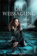 Die Weissagung der Elben Cover des Buches Die Weissagung der Elben (ISBN: B07NRL8B5V)