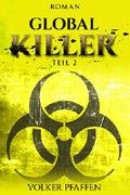 Global Killer: Teil 2 Cover des Buches Global Killer: Teil 2 (ISBN: B07NS2YDDV)