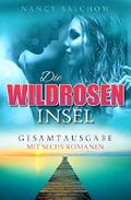 Die Wildrosen-Insel: Abgeschlossene Gesamtausgabe mit sechs Romanen Cover des Buches Die Wildrosen-Insel: Abgeschlossene Gesamtausgabe mit sechs Romanen (ISBN: B07PY4F52D)