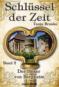 Schlüssel der Zeit - Band 2: Der Hexer von Bergheim: Histo-Fantasy-Serie Cover des Buches Schlüssel der Zeit - Band 2: Der Hexer von Bergheim: Histo-Fantasy-Serie (ISBN: null)