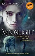 Moonlight – Ein Flüstern in der Dunkelheit: Fünf Romane in einem Band Cover des Buches Moonlight – Ein Flüstern in der Dunkelheit: Fünf Romane in einem Band (ISBN: B07SKHXMQK)