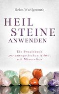 Heilsteine anwenden: Ein Praxisbuch zur energetischen Arbeit mit Mineralien Cover des Buches Heilsteine anwenden: Ein Praxisbuch zur energetischen Arbeit mit Mineralien (ISBN: B07XGGV112)