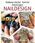 Goldener Herbst Nail Art Anleitungen: NAILDESIGN Cover des Buches Goldener Herbst Nail Art Anleitungen: NAILDESIGN (ISBN: B07YN9HDJ9)