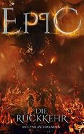 EPIC - Die Rückkehr (EPIC-Trilogie 3) Cover des Buches EPIC - Die Rückkehr (EPIC-Trilogie 3) (ISBN: B07Z45PLH1)