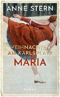 Weihnachten am Karlsplatz: Maria (Die Lichterfelde-Saga 4) Cover des Buches Weihnachten am Karlsplatz: Maria (Die Lichterfelde-Saga 4) (ISBN: B07Z9B84V8)