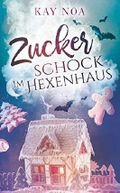 Zuckerschock im Hexenhaus Cover des Buches Zuckerschock im Hexenhaus (ISBN: B082Q5SNJ5)