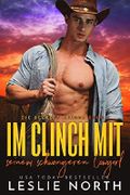 Im Clinch mit seinem schwangeren Cowgirl (Die Beckett Brüder 3) Cover des Buches Im Clinch mit seinem schwangeren Cowgirl (Die Beckett Brüder 3) (ISBN: B083SRKQRW)