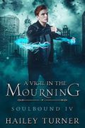 A Vigil in the Mourning (Soulbound Book 4) (English Edition) Cover des Buches A Vigil in the Mourning (Soulbound Book 4) (English Edition) (ISBN: B0852P8F13)