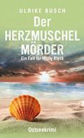 Der Herzmuschelmörder: Ostseekrimi (Ein Fall für Molly Bleck 1) Cover des Buches Der Herzmuschelmörder: Ostseekrimi (Ein Fall für Molly Bleck 1) (ISBN: B0854NCLW3)