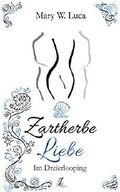 Zartherbe Liebe (2): Im Dreierlooping (Zartherbe Liebe Trilogie) Cover des Buches Zartherbe Liebe (2): Im Dreierlooping (Zartherbe Liebe Trilogie) (ISBN: B086XB1VS1)
