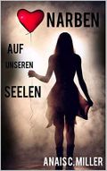 Narben auf unseren Seelen: Eine Geschichte über Missbrauch Cover des Buches Narben auf unseren Seelen: Eine Geschichte über Missbrauch (ISBN: B089G7F7JW)