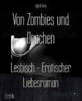 Von Zombies und Drachen: Lesbisch - Erotischer Liebesroman Cover des Buches Von Zombies und Drachen: Lesbisch - Erotischer Liebesroman (ISBN: B08C59YHWN)